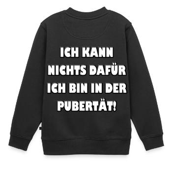 I can not help it ... I'm in puberty - Kids Premium Organic Sweatshirt - black - Back - AI Model Kid Female (0cm)