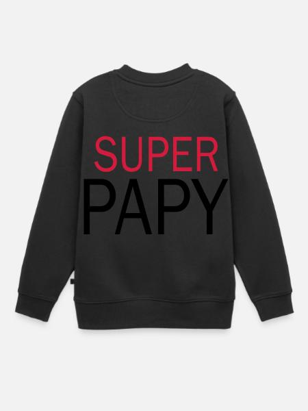 Super Papy - Tshirt Papy - Sweat Premium enfant bio - noir