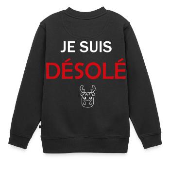 Je suis Désolé - Sweat Premium enfant bio - noir - Dos - AI Model Kid Female (0cm)