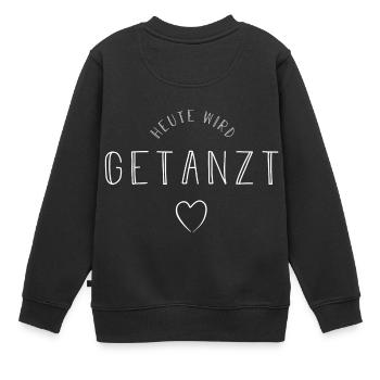 Heute wird getanzt dancen party frauen girls disco - Kinder Premium Organic Sweatshirt - Schwarz - Hinten - AI Model Kid Female (0cm)