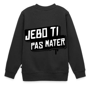 jebo ti pas mater - Kinder Premium Organic Sweatshirt - Schwarz - Hinten - AI Model Kid Female (0cm)