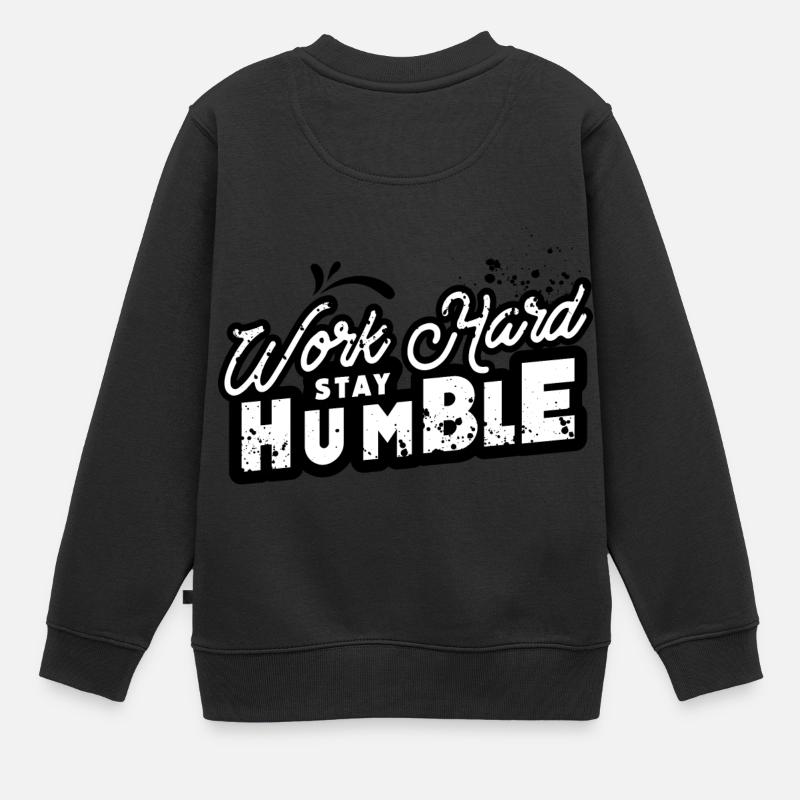 Work Hard Stay Humble - Kids Premium Organic Sweatshirt - black
