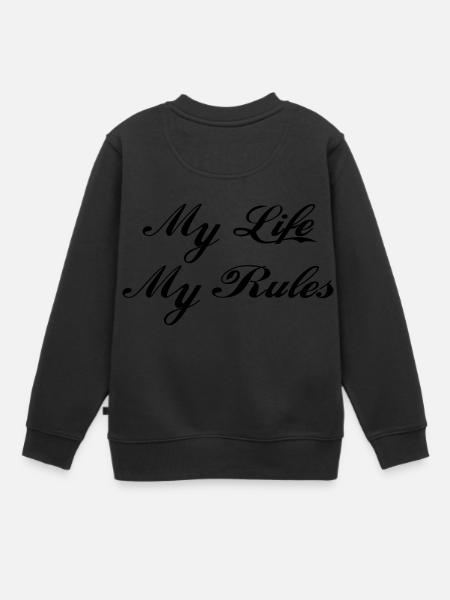 My Life My Rules - Kinder Premium Organic Sweatshirt - Schwarz
