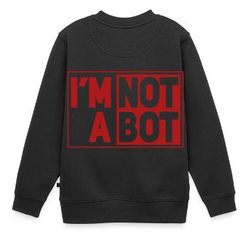 I'm Not A Bot - Kinder Premium Organic Sweatshirt - Schwarz - Hinten - AI Model Kid Female (0cm)