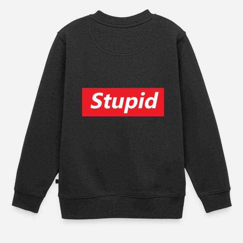 Stupid Bold Red Block Text - Kids Premium Organic Sweatshirt - black