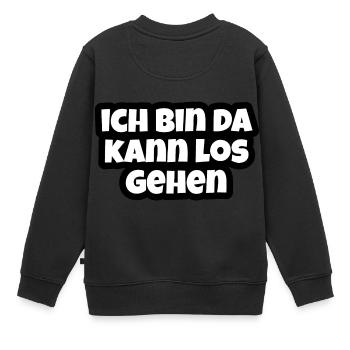 ich bin da kann losgehen lustig fun - Kinder Premium Organic Sweatshirt - Schwarz - Hinten - AI Model Kid Female (0cm)