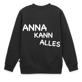 ANNA KANN ALLES I Anna I anna I Geschenk für Anna - Kinder Premium Organic Sweatshirt - Schwarz - Hinten - AI Model Kid Female (0cm)