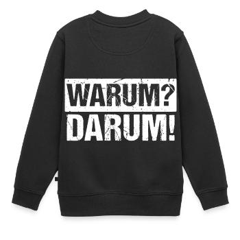 Warum? Darum! - Kinder Premium Organic Sweatshirt - Schwarz - Hinten - AI Model Kid Female (0cm)