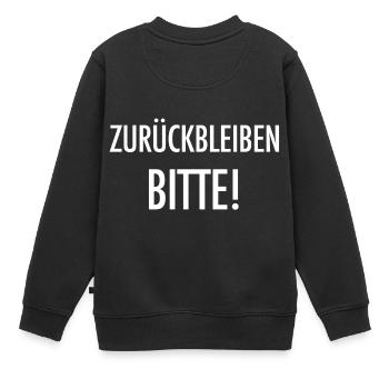 Zurückbleiben bitte! U-Bahn Berlin Geschenk - Kinder Premium Organic Sweatshirt - Schwarz - Hinten - AI Model Kid Female (0cm)