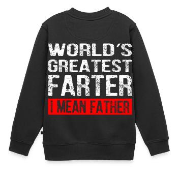 World's Greatest Farter I Mean Father - Kinder Premium Organic Sweatshirt - Schwarz - Hinten - AI Model Kid Female (0cm)