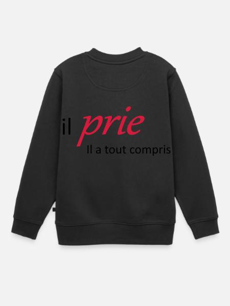 Il prie il à tout compris - Sweat Premium enfant bio - noir