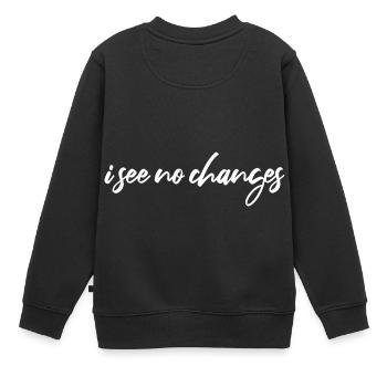 i see no changes - Kinder Premium Organic Sweatshirt - Schwarz - Hinten - AI Model Kid Female (0cm)