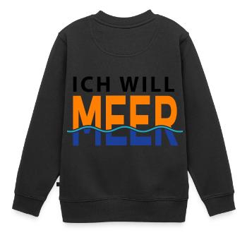 Ich will Meer - Kinder Premium Organic Sweatshirt - Schwarz - Hinten - AI Model Kid Female (0cm)