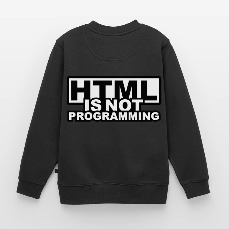 HTML is NOT Programming Kinder Premium Organic Sweatshirt