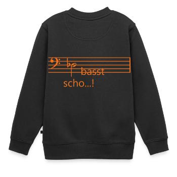 Des basst scho...! - Kinder Premium Organic Sweatshirt - Schwarz - Hinten - AI Model Kid Female (0cm)