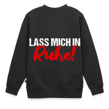 Lass mich in Ruhe! - Kinder Premium Organic Sweatshirt - Schwarz - Hinten - AI Model Kid Female (0cm)