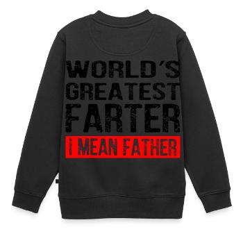 World's Greatest Farter I Mean Father - Kinder Premium Organic Sweatshirt - Schwarz - Hinten - AI Model Kid Female (0cm)