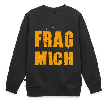 Frag mich, Ask me, So frag doch - warum nicht? - Kinder Premium Organic Sweatshirt - Schwarz - Hinten - AI Model Kid Female (0cm)