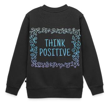 Pensez positif, cool, dictons, pensée positive - Sweat Premium enfant bio - noir - Dos - AI Model Kid Female (0cm)