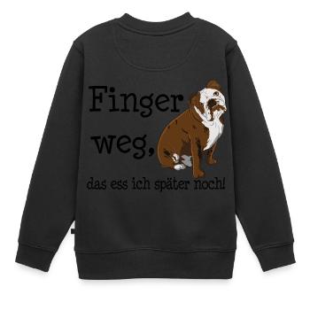 Finger weg, das ess ich später noch. Bulldogge - Kinder Premium Organic Sweatshirt - Schwarz - Hinten - AI Model Kid Female (0cm)
