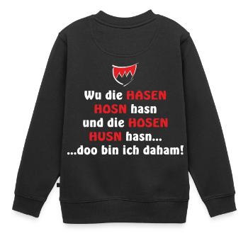 Wu die Hasen Hosn hasn... - Kinder Premium Organic Sweatshirt - Schwarz - Hinten - AI Model Kid Female (0cm)