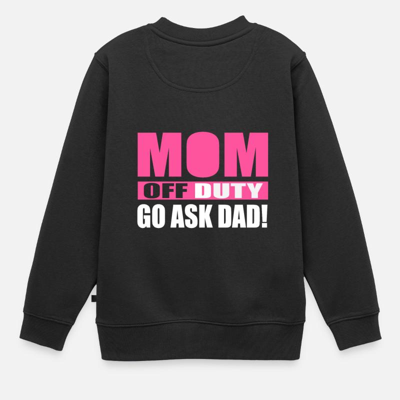 Pause Mama demander à votre père - Sweat Premium enfant bio - noir