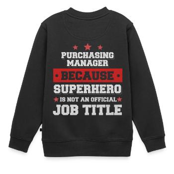 Responsable des achats Parce que Superhero n'est pas un emploi - Sweat Premium enfant bio - noir - Dos - AI Model Kid Female (0cm)