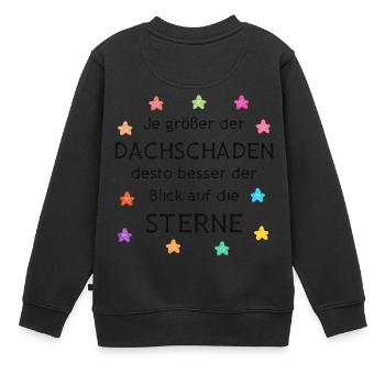 Je größer der Dachschaden Blick auf die Sterne - Kinder Premium Organic Sweatshirt - Schwarz - Hinten - AI Model Kid Female (0cm)