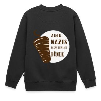 Auch Nazis essen heimlich Döner - Kinder Premium Organic Sweatshirt - Schwarz - Hinten - AI Model Kid Female (0cm)
