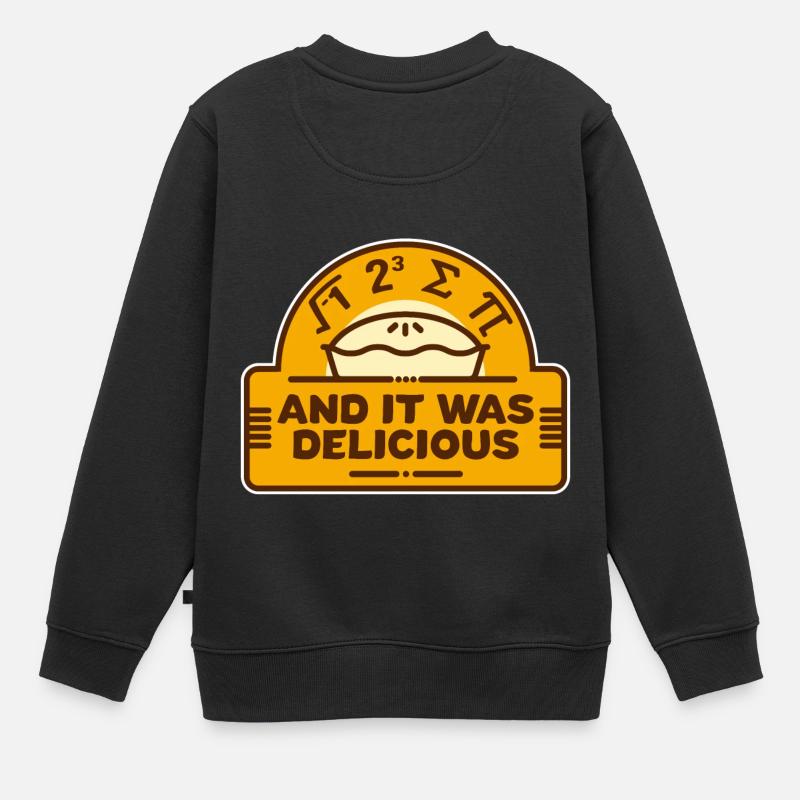 I Ate Some Pi And It Was Delicious! Mathe Nerd - Kinder Premium Organic Sweatshirt - Schwarz