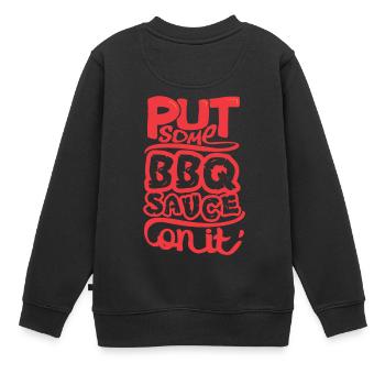 Put some BBQ sauce on it barbecue barbecue - Kids Premium Organic Sweatshirt - black - Back - AI Model Kid Female (0cm)