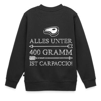 Alles unter 400 Gramm ist Carpaccio - Kinder Premium Organic Sweatshirt - Schwarz - Hinten - AI Model Kid Female (0cm)