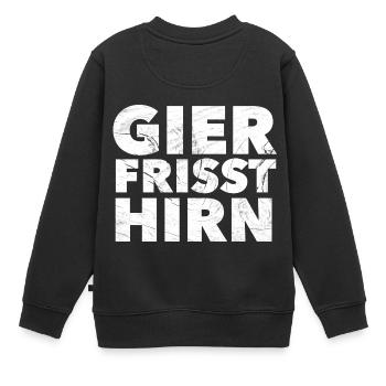Gier frisst Hirn - Kinder Premium Organic Sweatshirt - Schwarz - Hinten - AI Model Kid Female (0cm)