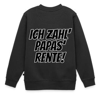 Ich zahl' Papas Rente! - Kinder Premium Organic Sweatshirt - Schwarz - Hinten - AI Model Kid Female (0cm)