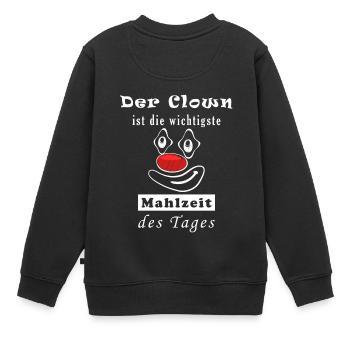 Der Clown Ist Die Wichtigste Mahlzeit Des Tages - Kinder Premium Organic Sweatshirt - Schwarz - Hinten - AI Model Kid Female (0cm)