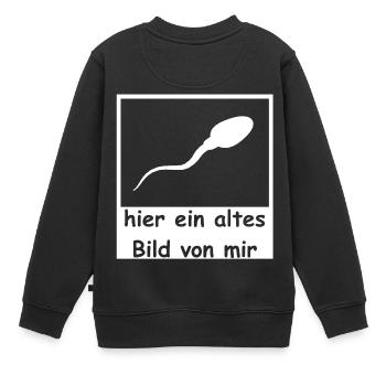 Spermie hier altes Bild von mir lustig witzig - Kinder Premium Organic Sweatshirt - Schwarz - Hinten - AI Model Kid Female (0cm)