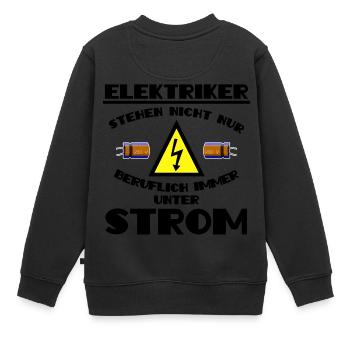 Elektriker stehen ständig unter Spannung - Kinder Premium Organic Sweatshirt - Schwarz - Hinten - AI Model Kid Female (0cm)
