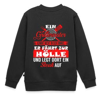 "Ein Grillmaster Kommt Nicht In Den Himmel Er - Kinder Premium Organic Sweatshirt - Schwarz - Hinten - AI Model Kid Female (0cm)