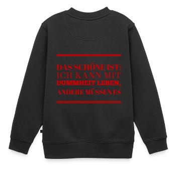 ich kann mit Dummheit leben - Kinder Premium Organic Sweatshirt - Schwarz - Hinten - AI Model Kid Female (0cm)