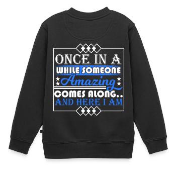 Ab und zu kommt jemand Erstaunliches vorbei und - Kinder Premium Organic Sweatshirt - Schwarz - Hinten - AI Model Kid Female (0cm)