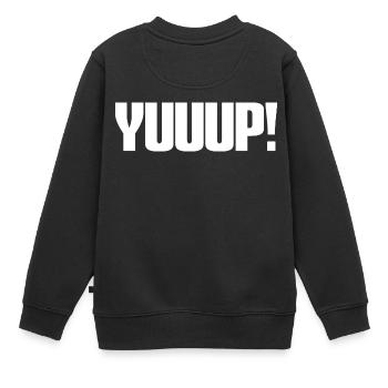 Yuuup! A popular auction bidder ruling - Kids Premium Organic Sweatshirt - black - Back - AI Model Kid Female (0cm)