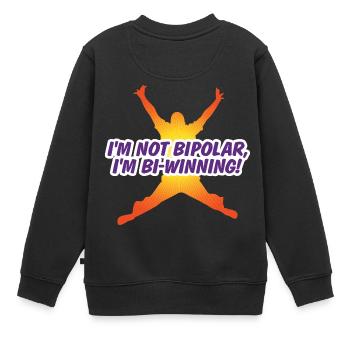 Je ne suis pas bipolaire. Je suis Bi-gagnant! - Sweat Premium enfant bio - noir - Dos - AI Model Kid Female (0cm)