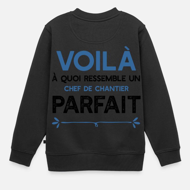 Un Chef de chantier parfait métier cadeau - Sweat Premium enfant bio - noir