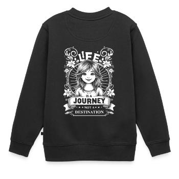 Life is a journey not a destination | Girl - Kids Premium Organic Sweatshirt - black - Back - AI Model Kid Female (0cm)