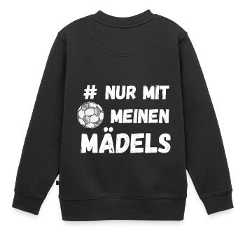 Mädels Frauen Fussball #nur mit meinen Mädels - Kinder Premium Organic Sweatshirt - Schwarz - Hinten - AI Model Kid Female (0cm)