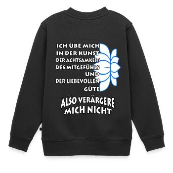Ich übe mich in der Kunst der Achtsamkeit - Kinder Premium Organic Sweatshirt - Schwarz - Hinten - AI Model Kid Female (0cm)