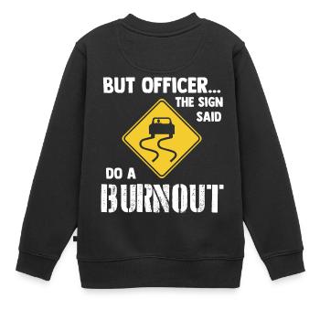 Le signe a dit faire un Burnout - Drifting voiture Drifting - Sweat Premium enfant bio - noir - Dos - AI Model Kid Female (0cm)