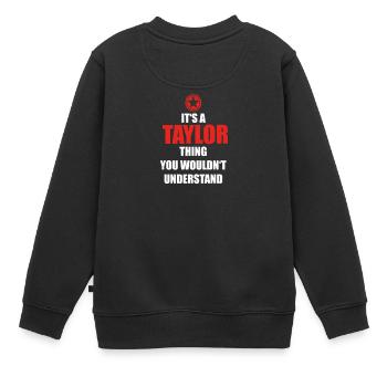 Cadeau ce Sá chose anniversaire comprendre TAYLOR - Sweat Premium enfant bio - noir - Dos - AI Model Kid Female (0cm)
