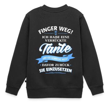 Finger weg! verrückte Tante Verwandte Familie Kind - Kinder Premium Organic Sweatshirt - Schwarz - Hinten - AI Model Kid Female (0cm)