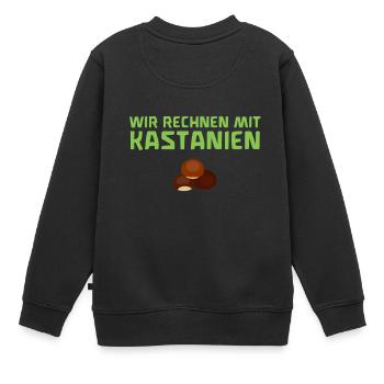 Waldorfschule - lustig - Wir rechnen mit Kastanien - Kinder Premium Organic Sweatshirt - Schwarz - Hinten - AI Model Kid Female (0cm)